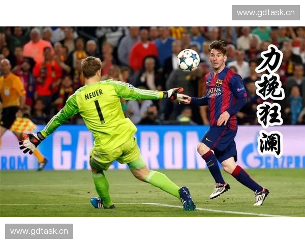 巴萨2015欧冠荣耀之路：梅西苏亚雷斯领衔成就伟大三冠梦